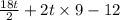 \frac{18t}{2}  + 2t \times 9 - 12