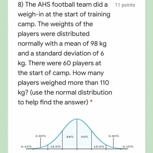 PLEASE HELP! The AHS football team did a

weigh-in at the start of training camp. The weights of t