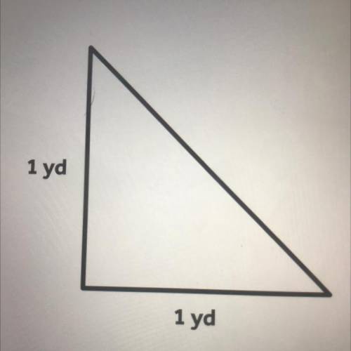 What is the area of the triangle below (in square units)?
1 yd
1 yd
