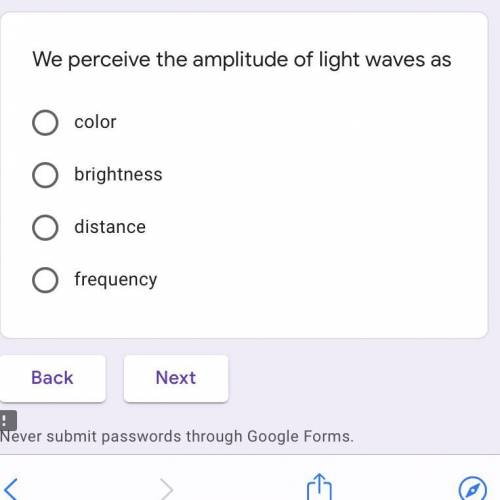 We perceive the amplitude of light wave as ?