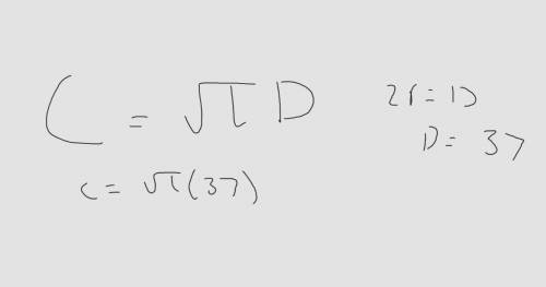 Find the circumference of a circle with radius, r =
18.5m.
Give your answer in terms of pi