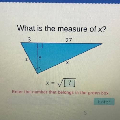 What is the measure of x?
3
27
Z
Х
x = ?