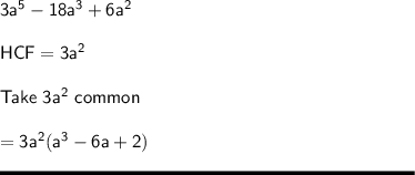 \sf 3a^5-18a^3+6a^2\\\\HCF = 3a^2\\\\Take \ 3a^2 \ common\\\\= 3a^2(a^3-6a+2)\\\\\rule[225]{225}{2}