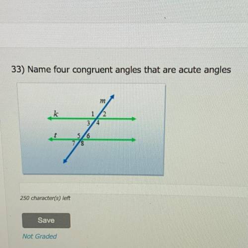33) Name four congruent angles that are acute angles.