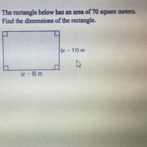 The rectangle below has an area of 70 square meters.

Find the dimensions of the rectangle.
(x - 1