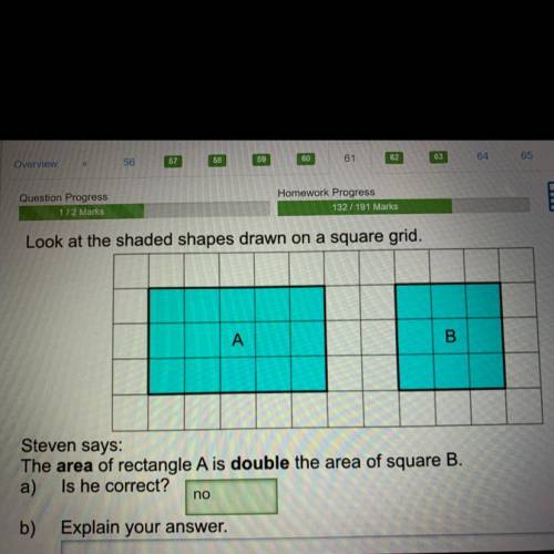 Look at the shaded shapes drawn on a square grid. The area of the rectangle A is double the area of