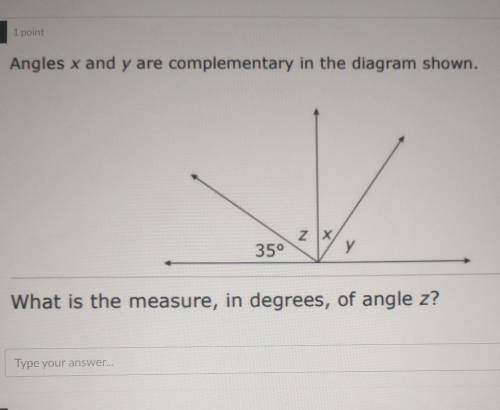 5 1 point > 키 Angles x and y are complementary in the diagram shown. 1 2 Z X 3 35° у 4 What is t