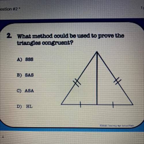 What method could be used to prove the triangle congruent?