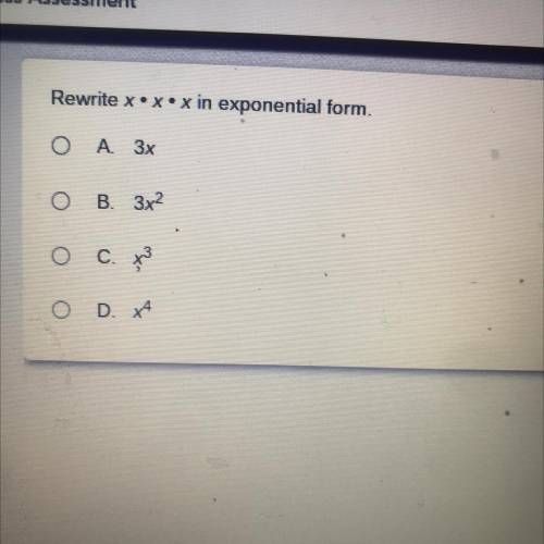 Rewrite x•x•x in exponential form.