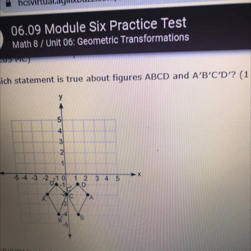 11. (02.05 MC)

which statement is true about figures ABCD and A'B'C'D'? (1 point)
VA
O A'B'C'D' i