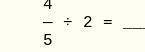 Give the quotient in simplest form: