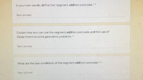 Answer them if you can please i need help

1. In your own words, define the segment addition post