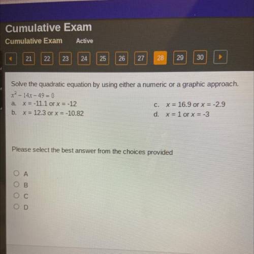 Solve the quadratic equation by using either a numeric or a graphic approach.