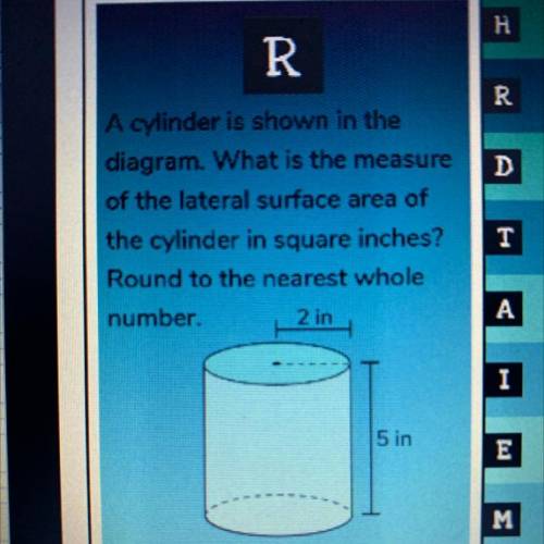 R

A cylinder is shown in the
diagram. What is the measure
of the lateral surface area of
the cyli