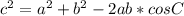 c^{2}=a^{2}+b^{2} - 2ab * cos C