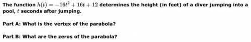 Please help!!
Find the zeros and vertex of the parabola