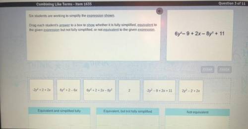 Six students are working to simplify the expression shown.

Drag each student's answer to a
box to