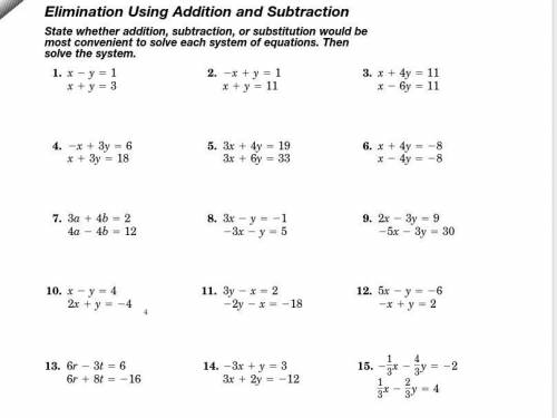 Elimination Using Addition and Subtraction State whether addition, subtraction, or substitution wou
