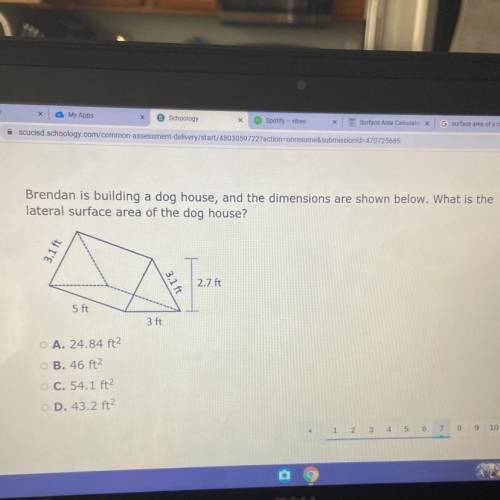 Brendan is building a dog house, and the dimensions are shown below. What is the

lateral surface