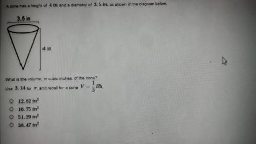 A cone has a height og 4 in and a diameter of 3.5 in, as shown in the diagram below.

What is the