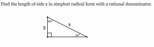 Find the length of side x in simplest radical form with a rational denominator.