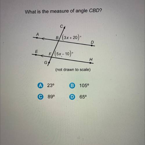 What is the measure of angle CBD?

В,
(3x + 20)
E
F/(5x-
x-10)
H
G
(not drawn to scale)
A
23°
B
10