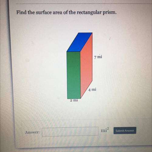 PLS HELP!! :))
Find the surface area of the rectangular prism.