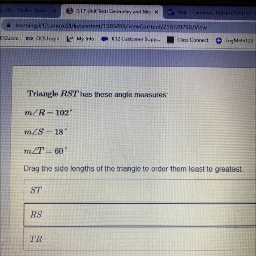 Triangle RST has these angle measures:

mZR=102
mZS=18
mZT = 60
Drag the side lengths of the trian