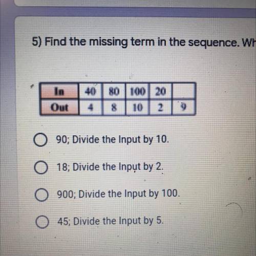 5) Find the missing term in the sequence. What rule did you use?*