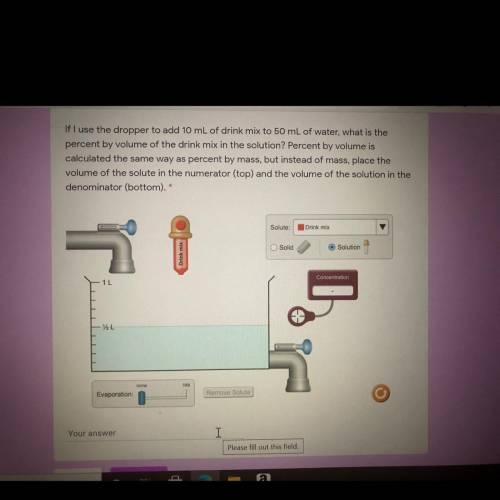 If I use the dropper to add 10 mL of drink mix to 50 mL of water, what is the

percent by volume o