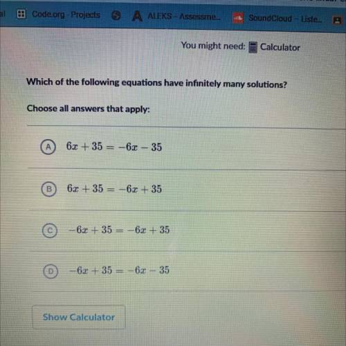 Which of the following equations have infinitely many solutions?
Choose all answers that apply: