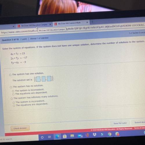 Solve the system of equations. If the system does not have one unique solution, determine the numbe