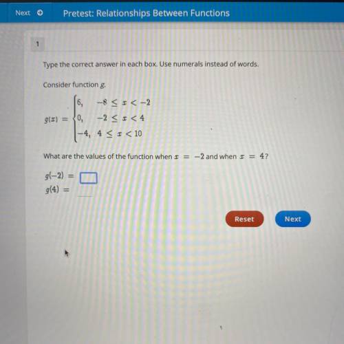 Type the correct answer in each box. Use numerals instead of words.
Consider function g.