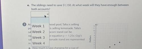 Help Me, Now! E. The Siblings need to save $1,150. At what week will they have enough between both