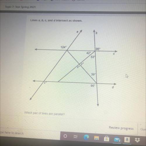 Lines a, b, c, and d intersect as shown.
Which pair of lines are parallel?