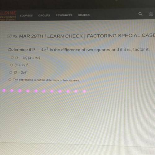 Determine if 9 - 4x2 is the difference of two squares and if it is, factor it.