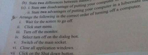 Arrange the following in the correct order of turning off the computer. Question 6​