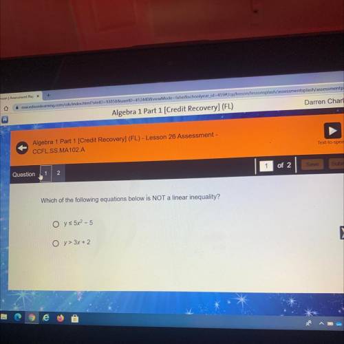 Which of the following equations below is NOT a linear inequality?

Y< 5x2 - 5
y> 3x + 2