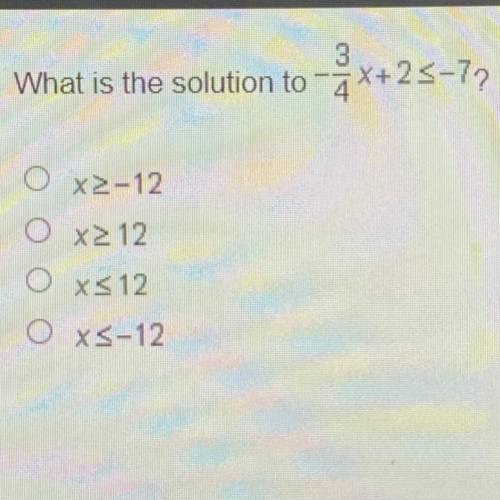 What is the solution to -3x+23-7?
O x>-12
O x>12
O x<12
O x<-12