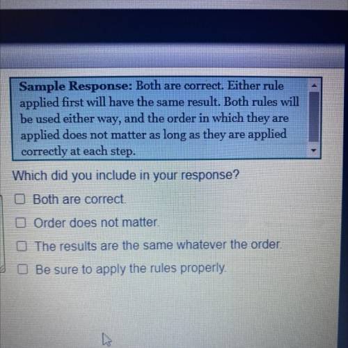 Sample Response: Both are correct. Either rule

applied first will have the same result. Both rule