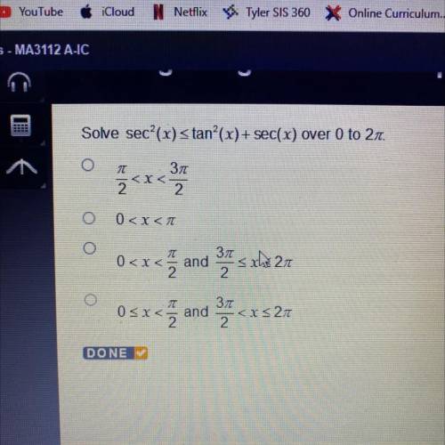 Solve sec^2(x) < tan^2(x)+sec(x) over 0 to 2pi