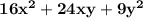 \bold{16x {}^{2} + 24xy + 9y {}^{2}  }