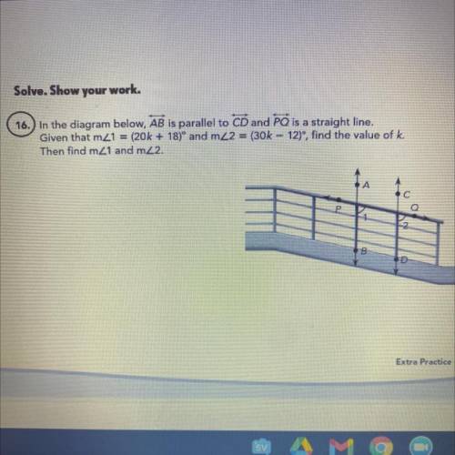 Solve. Show your work.

16. In the diagram below, AB is parallel to CD and PO is a straight line.