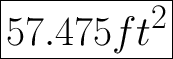 \Huge\boxed{57.475 ft^2}