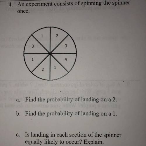 An experiment consists of spinning the spinner once. a: Find the probability of landing on a 2. b: