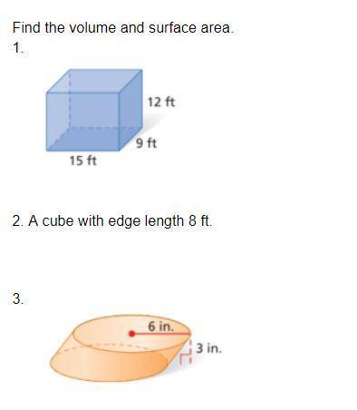 I will mark Brainliest! Find the volume and surface area and the cube with edge length 8 ft.
