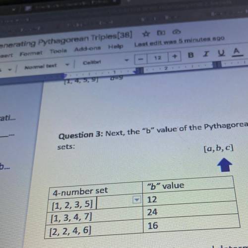 Question 3: Next, the b value of the Pythagorean Triple is found by using TWO of the terms of the