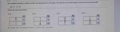 Use a graphing calculator to graph the function and approximate the x-intercepts. Then write the ze