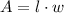 A = l\cdot w