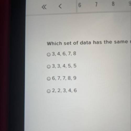 Which set of data has the same mode and median?